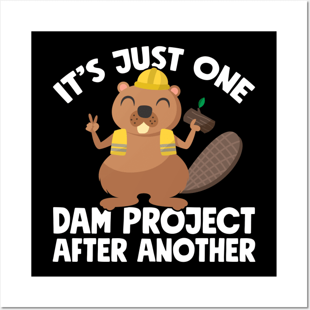 It's just one dam project after another Wall Art by captainmood